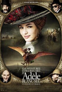 دانلود فیلم The Extraordinary Adventures of Adèle Blanc-Sec 2010115632-905100136