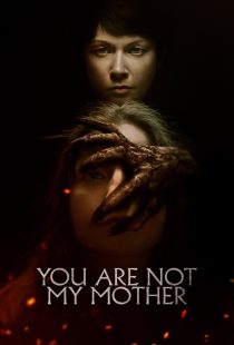 دانلود فیلم You Are Not My Mother 2021117206-889732232