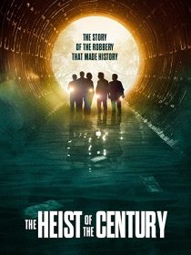 دانلود فیلم The Heist of the Century 2020195870-1970015969