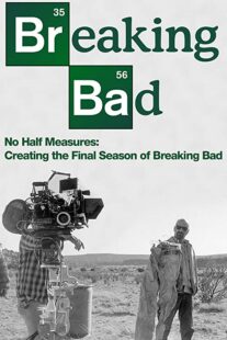 دانلود فیلم No Half Measures: Creating the Final Season of Breaking Bad 2013322524-1082103334