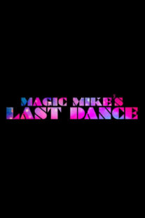 دانلود فیلم Magic Mike’s Last Dance 2023323305-1393702680