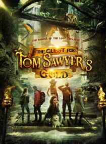 دانلود فیلم The Quest for Tom Sawyer’s Gold 2023329033-1491454031