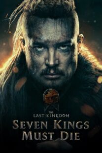 دانلود فیلم The Last Kingdom: Seven Kings Must Die 2023330533-893714128