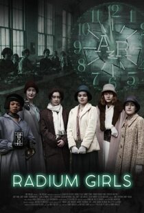 دانلود فیلم Radium Girls 2018366890-1111232398