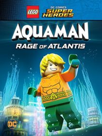 دانلود انیمیشن LEGO DC Comics Super Heroes: Aquaman – Rage of Atlantis 2018367655-875090895