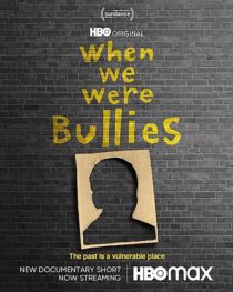 دانلود فیلم When We Were Bullies 2021366435-1155117222