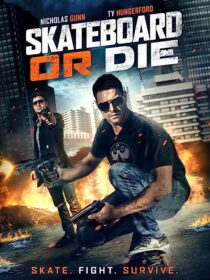 دانلود فیلم Skateboard or Die 2018367682-472425164