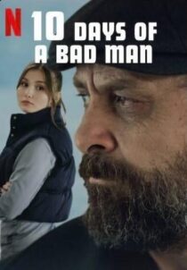 دانلود فیلم 10Days of a Bad Man 2023373166-340576961