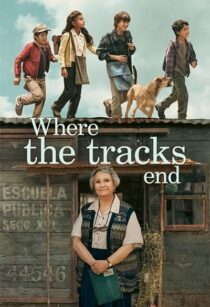 دانلود فیلم Where the Tracks End (El Último Vagón) 2023370616-381460068