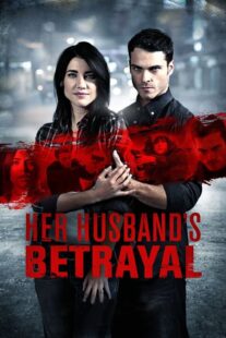 دانلود فیلم Her Husband’s Betrayal 2013381396-804343244