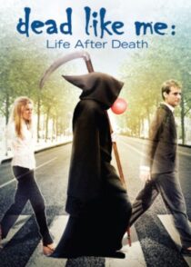 دانلود فیلم Dead Like Me: Life After Death 2009380196-1509417607