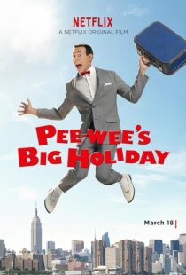 دانلود فیلم Pee-wee’s Big Holiday 2016381177-923207261