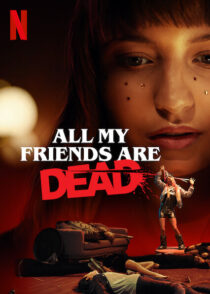 دانلود فیلم All My Friends Are Dead 2020381135-883291937