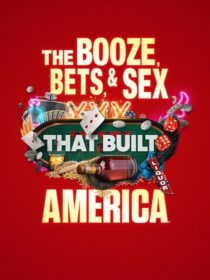 دانلود سریال The Booze, Bets and Sex That Built America384365-830641837