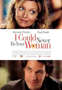 دانلود فیلم I Could Never Be Your Woman 2007386118-1300128544