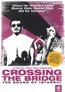 دانلود فیلم Crossing the Bridge: The Sound of Istanbul 2005392786-725404094