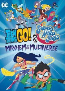 دانلود انیمیشن Teen Titans Go! & DC Super Hero Girls: Mayhem in the Multiverse 2022395291-2047491021