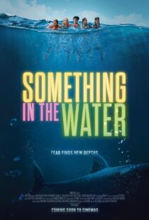 دانلود فیلم Something in the Water 2024396942-671031744