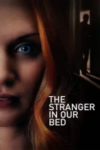 دانلود فیلم The Stranger in Our Bed 2022401861-314523397