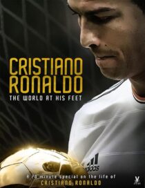 دانلود فیلم Cristiano Ronaldo: World at His Feet 2014408435-92647184