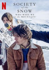 دانلود فیلم Society of the Snow: Who Were We on the Mountain? 2024407894-1196446005