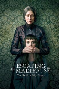 دانلود فیلم Escaping the Madhouse: The Nellie Bly Story 2019406394-1504523386