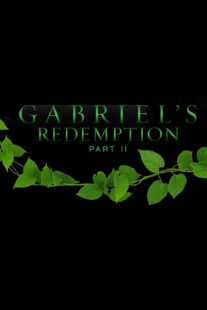 دانلود فیلم Gabriel’s Redemption: Part Two 2023414716-886572489