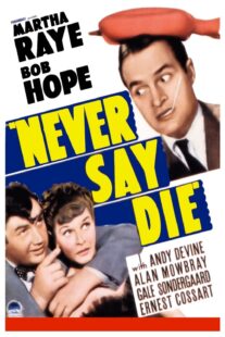 دانلود فیلم Never Say Die 1939416060-1923391634