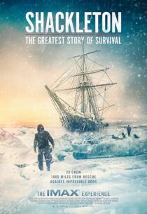 دانلود مستند Shackleton: The Greatest Story of Survival 2023416097-570186307