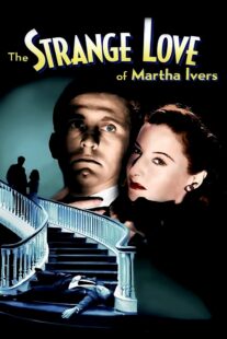 دانلود فیلم The Strange Love of Martha Ivers 1946415486-541545990