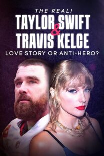 دانلود مستند The Real! Taylor Swift and Travis Kelce – Love Story or Anti-Hero? 2024421483-1517553392