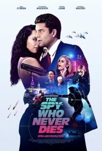 دانلود فیلم The Spy Who Never Dies 2022420860-373146758