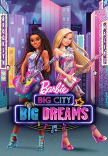 دانلود انیمیشن Barbie: Big City, Big Dreams 2021420931-1122949929