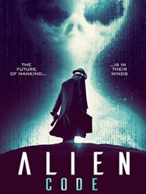 دانلود فیلم Alien Code (The Men) 2018423440-1553844701