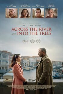 دانلود فیلم Across the River and Into the Trees 2022422803-1986837076