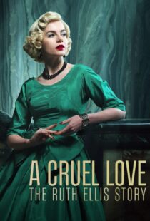 دانلود سریال A Cruel Love: The Ruth Ellis Story425461-445389484